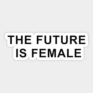 The future is female Sticker